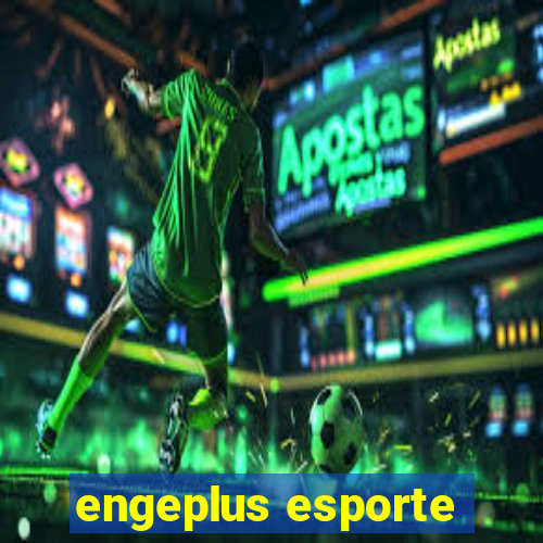 engeplus esporte