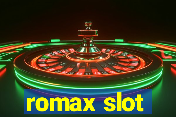 romax slot