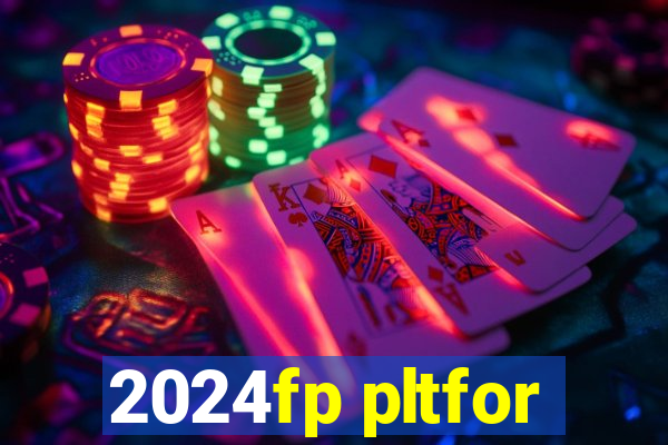 2024fp pltfor