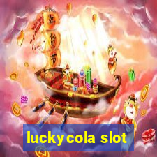 luckycola slot