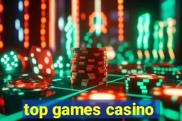 top games casino