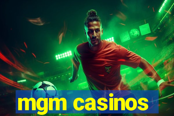 mgm casinos