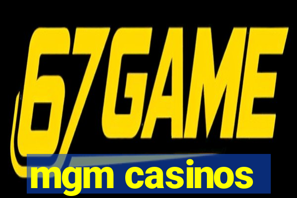 mgm casinos