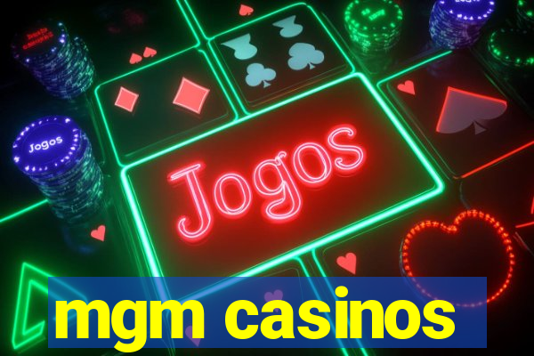 mgm casinos