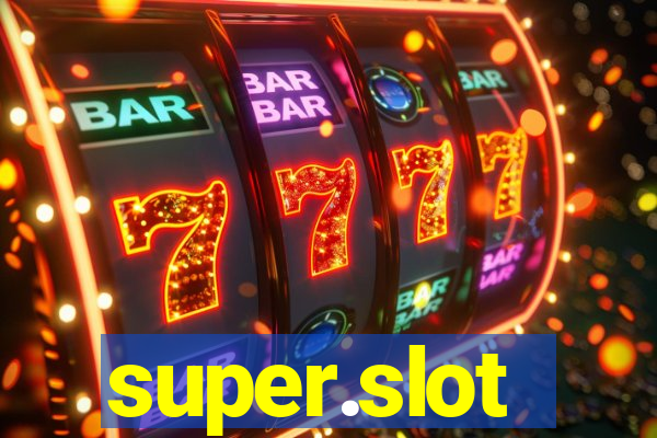 super.slot