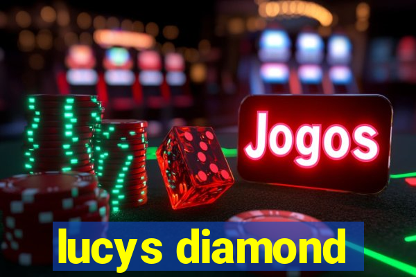 lucys diamond