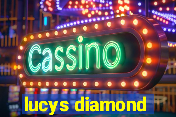 lucys diamond