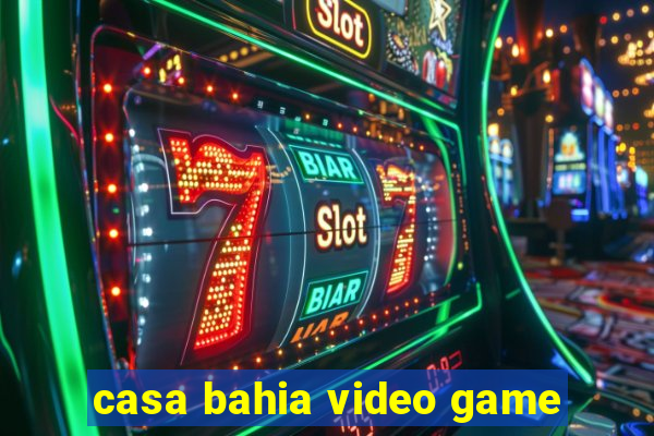 casa bahia video game