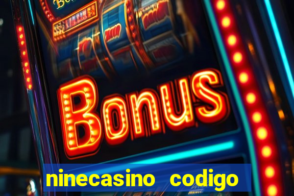 ninecasino codigo de bonus