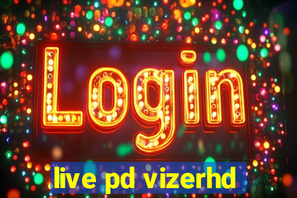 live pd vizerhd