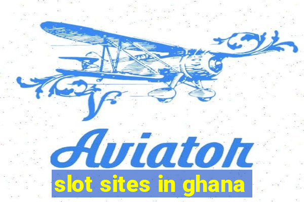 slot sites in ghana