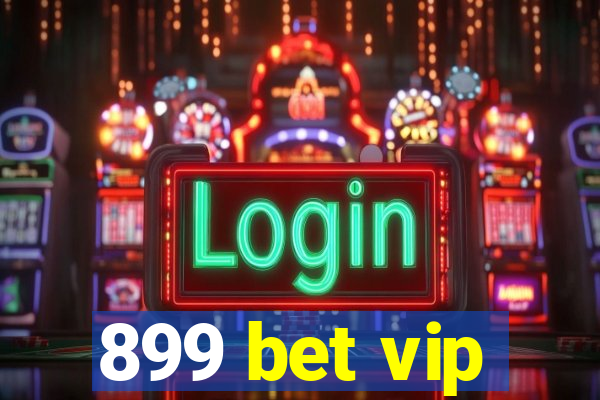 899 bet vip