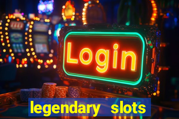 legendary slots paga mesmo