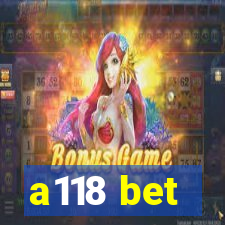 a118 bet