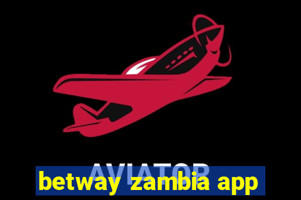 betway zambia app