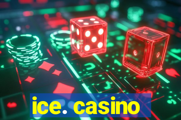 ice. casino