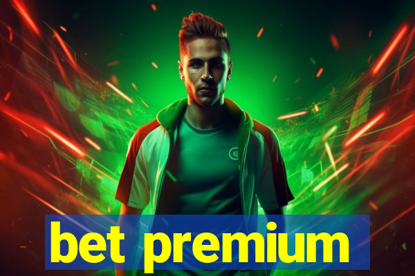 bet premium