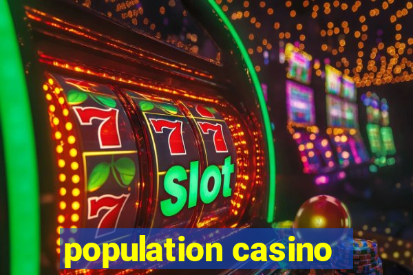 population casino