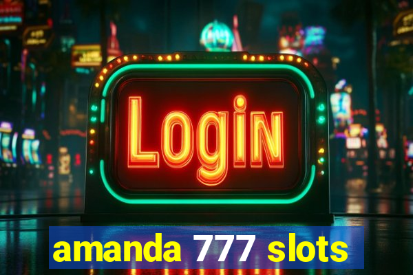 amanda 777 slots