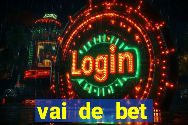 vai de bet esportes da sorte