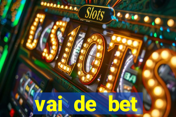 vai de bet esportes da sorte