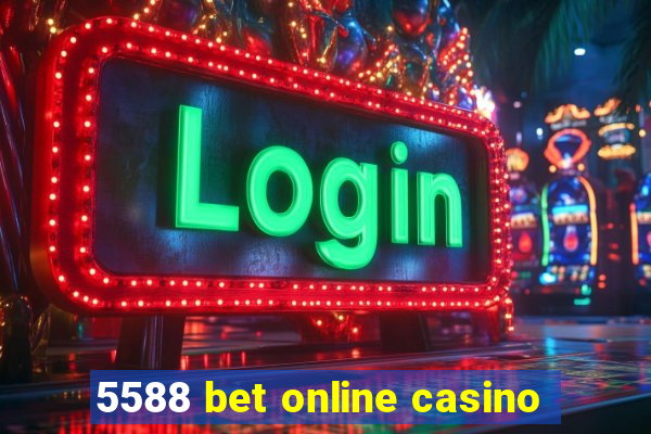 5588 bet online casino