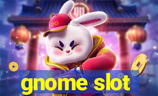 gnome slot