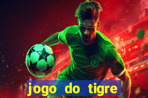 jogo do tigre ganhar dinheiro no cadastro