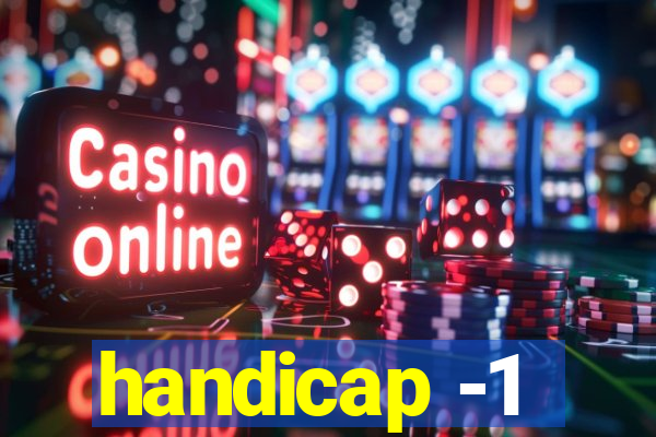 handicap -1