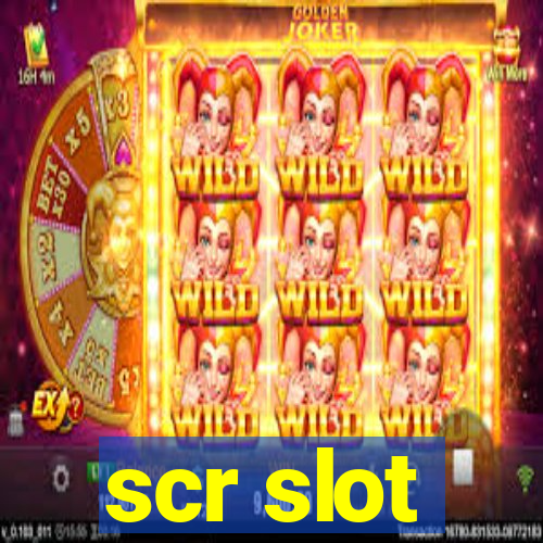 scr slot