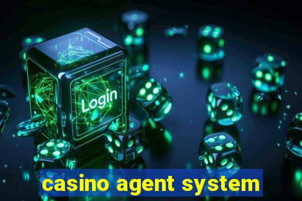 casino agent system