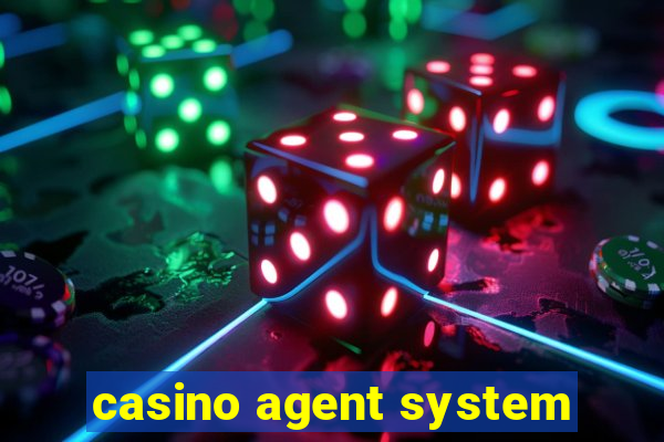 casino agent system