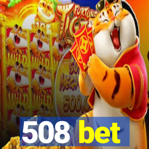 508 bet