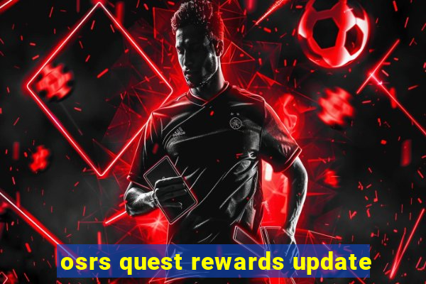 osrs quest rewards update