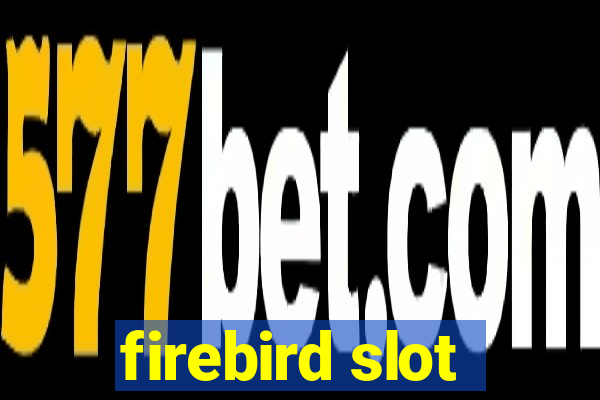 firebird slot