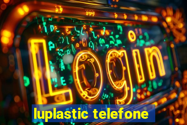 luplastic telefone