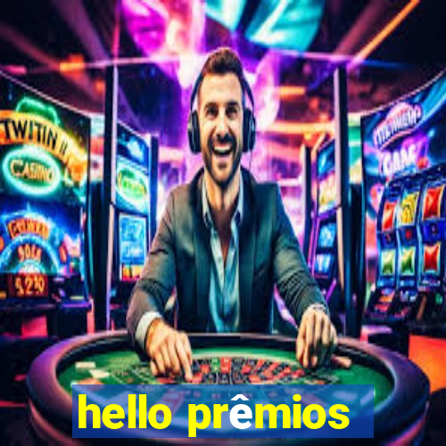 hello prêmios