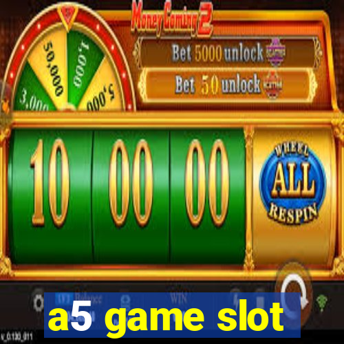 a5 game slot