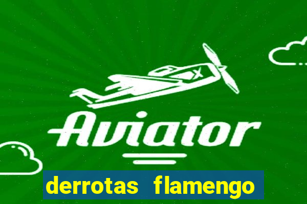 derrotas flamengo 2019 brasileiro