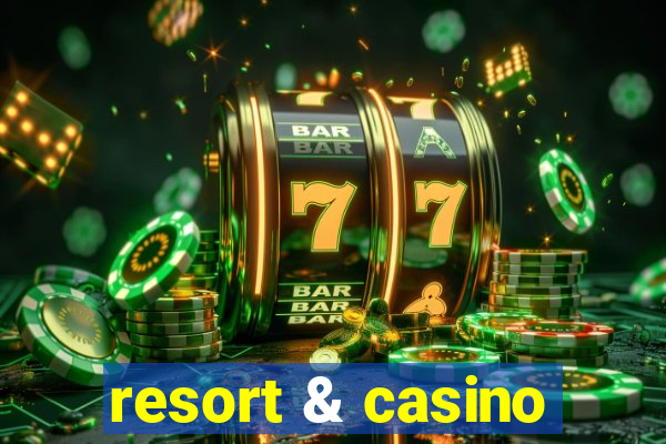 resort & casino