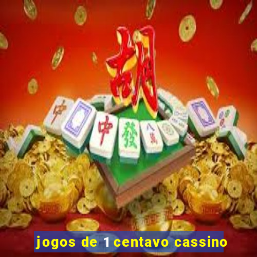 jogos de 1 centavo cassino