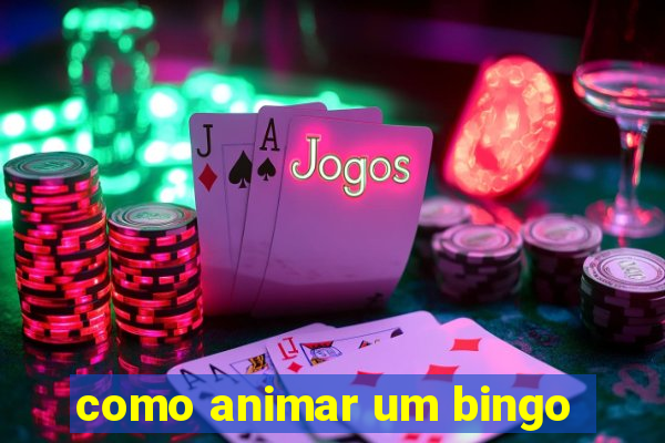 como animar um bingo