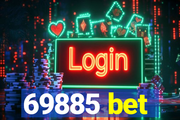 69885 bet