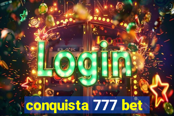 conquista 777 bet