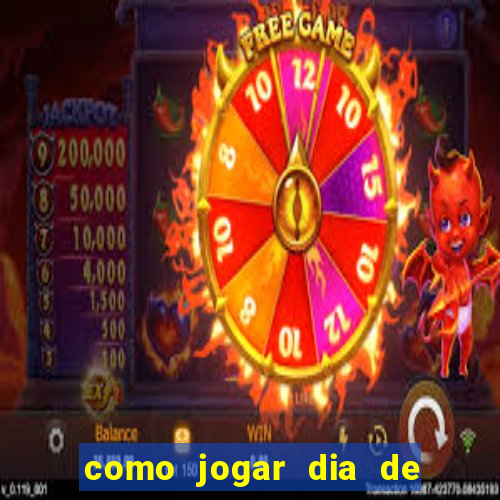 como jogar dia de sorte online