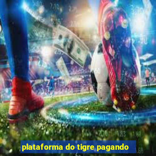 plataforma do tigre pagando