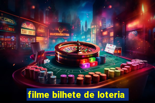 filme bilhete de loteria