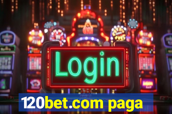 120bet.com paga