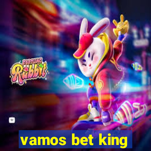 vamos bet king