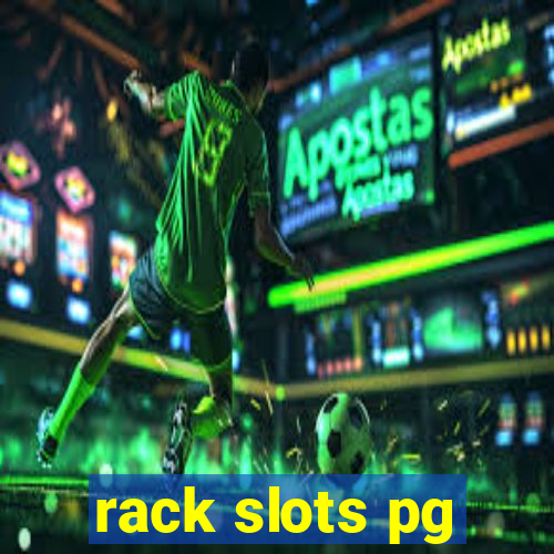 rack slots pg